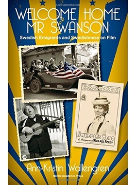 预订 Welcome Home Mr Swanson: Swedish Emigrants and Swedishness on Film: 9789187675119