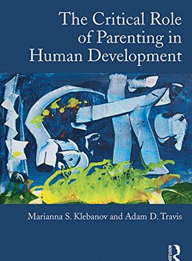 【预订】The Critical Role of Parenting in Human Development