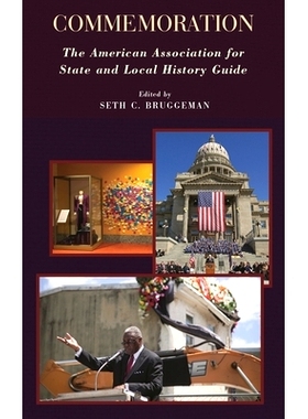 预订 Commemoration: The American Association for State and Local History Guide 纪念：美国州和地方历史协会指南: 978144227