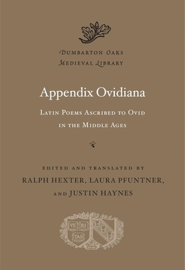 【预订】Appendix Ovidiana: Latin Poems Ascribed to Ovid in the Middle Ages 9780674238381