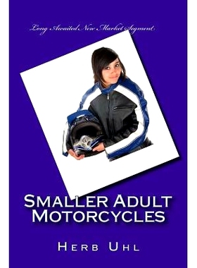 预订 Smaller Adult Motorcycles: Long Awaited New Market Segment: 9781532988554