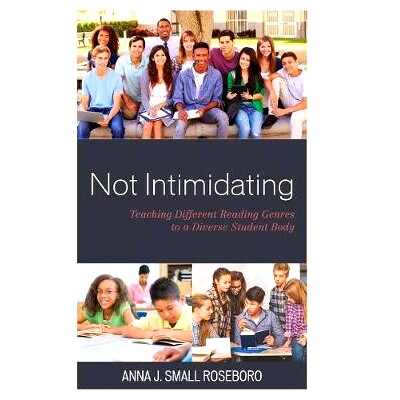 预订 Not Intimidating: Teaching Different Reading Genres to a Diverse Student Body 没有恐吓：向不同的学生群体教授不同的