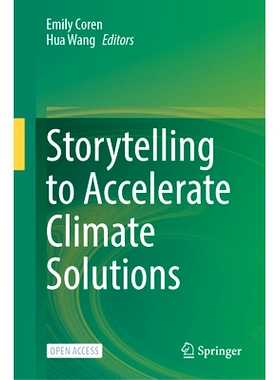 预订 Storytelling to Accelerate Climate Solutions 加速气候解决方案的故事叙述（精装）: 9783031547898