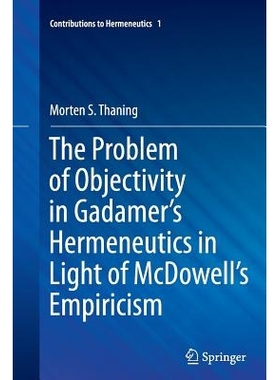 预订 The Problem of Objectivity in Gadamer’s Hermeneutics in Light of McDowell’s Empiricism: 9783319372792