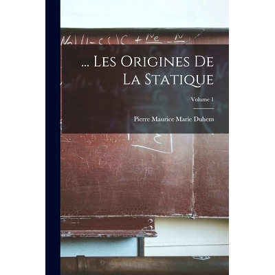 预订 ... Les Origines De La Statique; Volume 1: 9781016800211