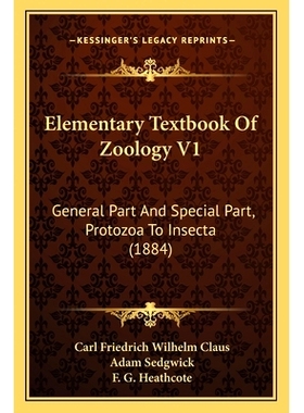 预订 Elementary Textbook Of Zoology V1: General Part And Special Part, Protozoa To Insecta (1884): 9781168155894