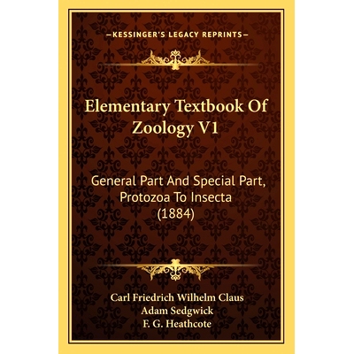 预订 Elementary Textbook Of Zoology V1: General Part And Special Part, Protozoa To Insecta (1884): 9781168155894