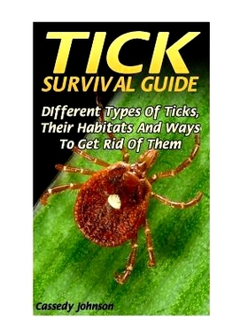 预订 Tick Survival Guide: DIfferent Types Of Ticks, Their Habitats And Ways To Get Rid Of Them: 9781548040253