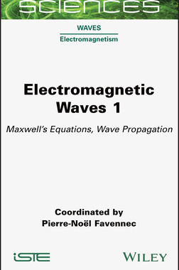 【预订】Electromagnetic Waves 1 - Maxwell’S Equations, Wave Propagation 9781789450064