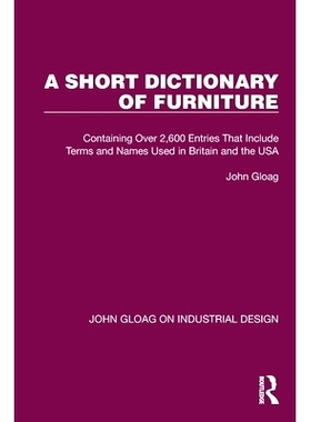 预订 A Short Dictionary of Furniture: Containing Over 2,600 Entries That Include Terms and Names Used in Britain and the