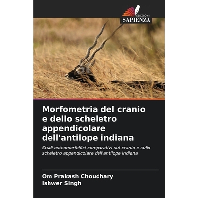 预订 Morfometria del cranio e dello scheletro appendicolare dell’antilope indiana: Studi osteomorfolfici comparativi su