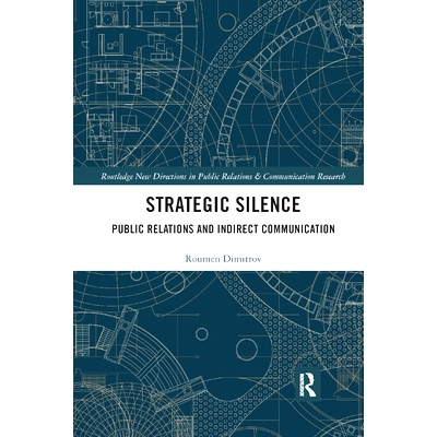 预订 Strategic Silence: Public Relations and Indirect Communication: 9780367874667