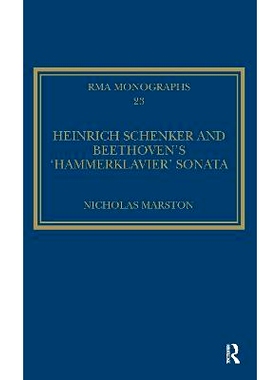 预订 Heinrich Schenker and Beethoven’s ’Hammerklavier’ Sonata 海因里希·申克与贝多芬的“锤式钢琴”奏鸣曲: 97810329285