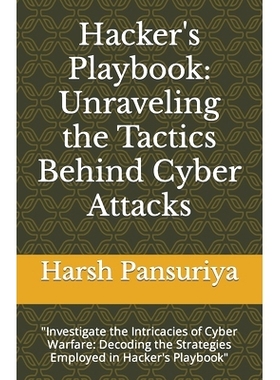 预订 Hacker’s Playbook: Unraveling the Tactics Behind Cyber Attacks: 