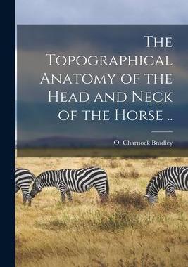 [预订]The Topographical Anatomy of the Head and Neck of the Horse .. 9781014906649