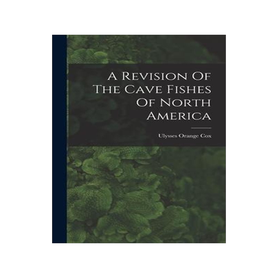 [预订]A Revision Of The Cave Fishes Of North America 9781019341261