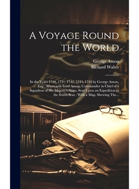 预订 A Voyage Round the World [microform]: in the Years 1740, 1741, 1742, 1743, 1744 by George Anson, Esq., Afterwards L