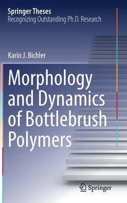 [预订]Morphology and Dynamics of Bottlebrush Polymers 9783030833787