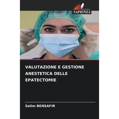 预订 VALUTAZIONE E GESTIONE ANESTETICA DELLE EPATECTOMIE: DE: 9786209220166