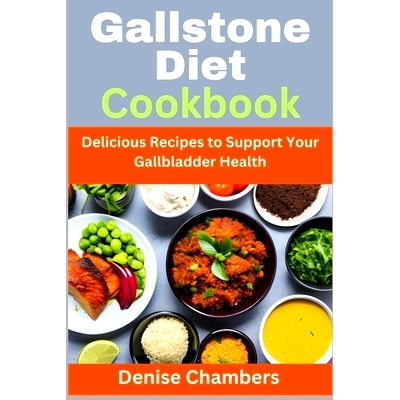 预订 Gallstone Diet Cookbook: Delicious Recipes to Support Your Gallbladder Health: 9798395548566