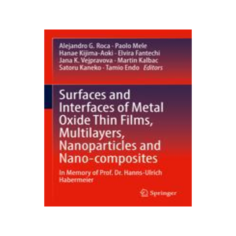 预订 Surfaces and Interfaces of Metal Oxide Thin Films, Multilayers, Nanoparticles and Nano-composites