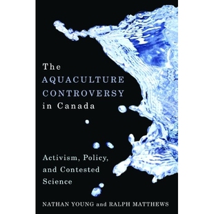 预订 Aquaculture Controversy in Canada: Activism, Policy, and Contested Science 鍔犳嬁澶ф按浜у吇娈栦簤璁猴細婵€杩涗富