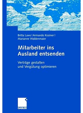 预订 Mitarbeiter ins Ausland entsenden: Verträge gestalten und Vergütung optimieren: 9783834901323