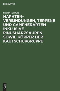 【预订】Naphtenverbindungen, Terpene und Campherarten inklusive Pinusharzsä 9783111102252