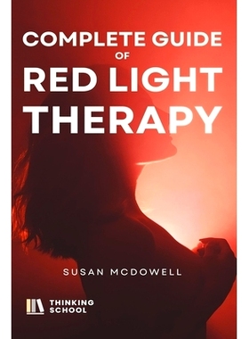 预订 Complete guide to red light therapy: Optimal health, healthy skin and other benefits of red light: 9798321451335