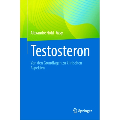 预订 Testosteron: Von Den Grundlagen Zu Klinischen Aspekten: 9783031652448