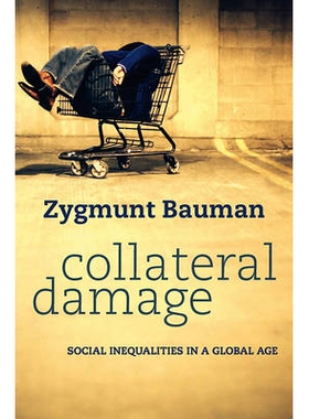 预订 Collateral Damage - Social Inequalities In A Global Age 间接伤害：全球时代的社会不均等: 9780745652948