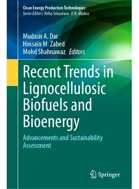 预订 Recent Trends in Lignocellulosic Biofuels and Bioenergy: Advancements and Sustainability Assessment 木质纤维素生物