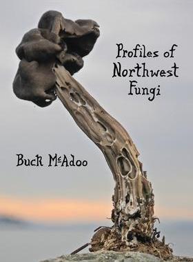 [预订]Profiles of Northwest Fungi 9780988966925