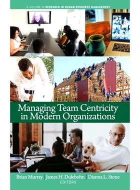 预订 Managing Team Centricity in Modern Organizations: 9798887300252