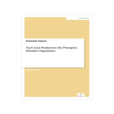 [预订]Nach Lean Production: Die Prinzipien Lebender Organismen 9783838608518