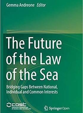 【预售】The Future of the Law of the Sea: Bridging Gaps Between National, Individual and Common Interests