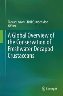 【预订】A Global Overview of the Conservation of Freshwater Decapod Crustaceans