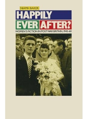 预订 Happily Ever After?: Women’s Fiction in Postwar Britain 1945–60: 9780333460412
