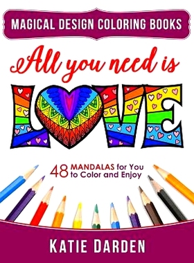 预订 All You Need Is LOVE (Love Volume 1): 48 Mandalas for You to Color and Enjoy: 9781523794249