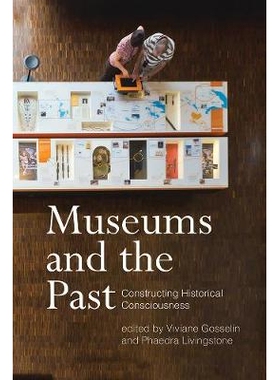 预订 Museums and the Past: Constructing Historical Consciousness 博物馆和过去：构建历史意识: 9780774830621