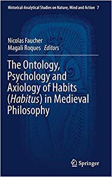 【预售】The Ontology, Psychology and Axiology of Habits (Habitus) in Medieval Philosophy
