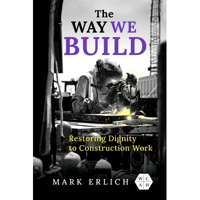 Restoring Dignity to Construction Work