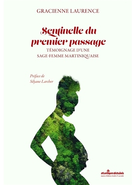 预订 Sentinelle du premier passage : témoignage d’une sage-femme martiniquaise *段的哨兵：马提尼加助产士的证词: 978