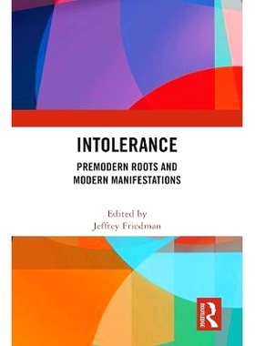 预订 Intolerance: Premodern Roots and Modern Manifestations 不宽容：前现代根源与现代表现: 9781032378862