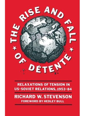 预订 The Rise and Fall of Détente: Relaxations of Tension in US-Soviet Relations 1953–84: 9781349070268
