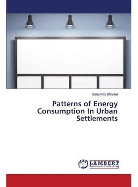 预订 Patterns of Energy Consumption In Urban Settlements 城市住区的能源消耗模式: 9783659786662
