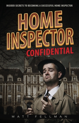 【预订】Home Inspector Confidential: Insider Secrets to Becoming a Successful Home Inspector
