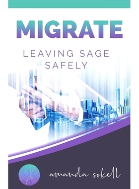 预订 Migrate: Leaving Sage Safely: 9781838361402