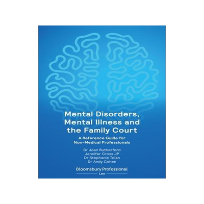 [预订]Mental Disorders, Mental Illness and the Family Court: A Reference Guide for Non-Medical Professiona 9781526521897