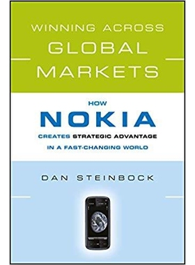 预订 Winning Across Global Markets: How Nokia Creates Strategic Advantage in a Fast-Changing World 赢在全球市场：诺基亚